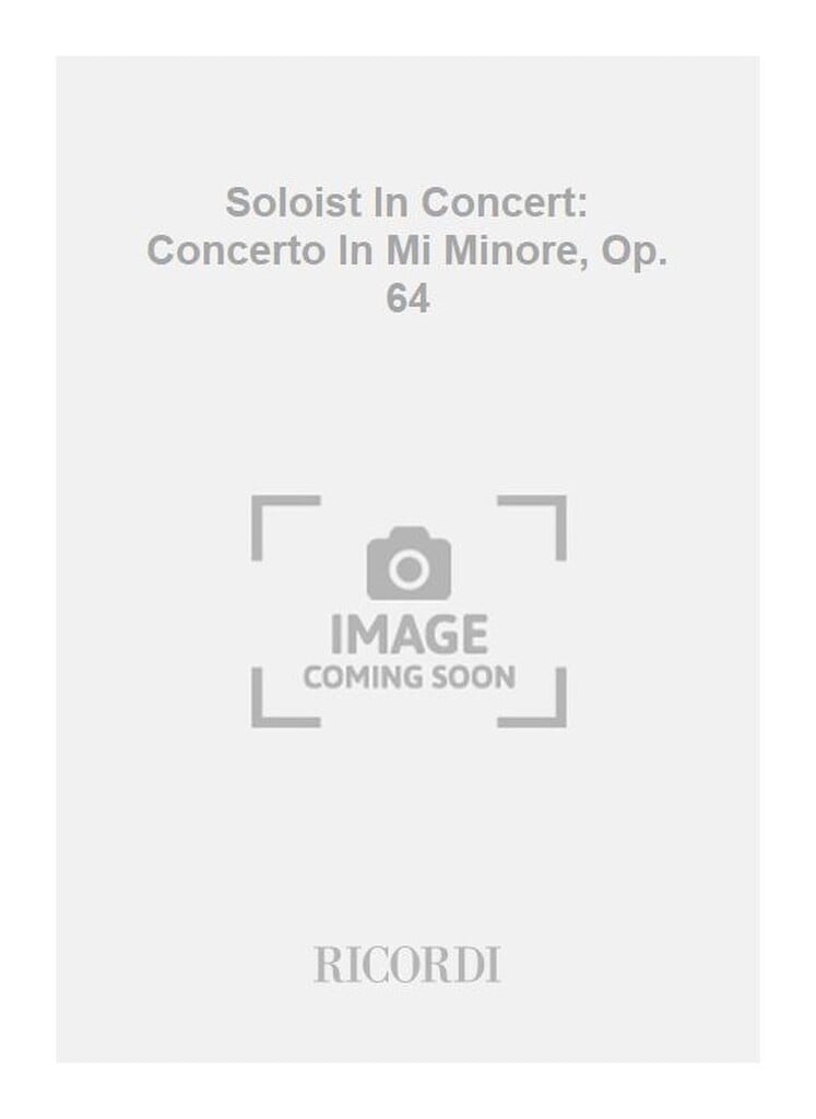 Soloist In Concert: Concerto In Mi Minore, Op. 64
